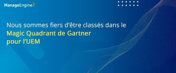 Gartner reconnaît ManageEngine dans son Magic Quadrant 2021 pour les outils de gestion unifiée des terminaux.